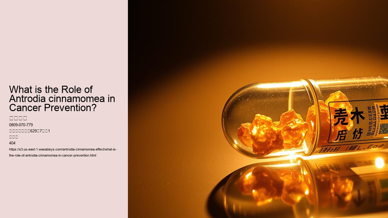 What is the Role of Antrodia cinnamomea in Cancer Prevention?